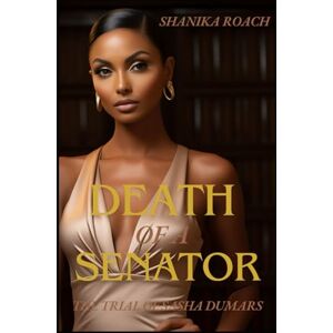 Roach, Shanika Death of a Senator Roach, Shanika Death of a Senator