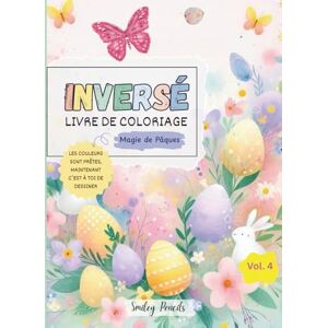 Pencils, Smiley Livre de coloriage inversé : Magie de Pâques (Vol. 4) : Les couleurs sont prêtes, maintenant c’est à toi de dessiner: Livre de coloriage inversé de Pâques pour enfants Pencils, Smiley Livre de coloriage inversé : Magie de Pâques (Vol. 4) : Les couleurs sont prêtes, maintenant c’est à toi de dessiner: Livre de coloriage inversé de Pâques pour enfants