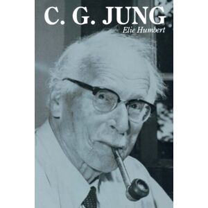 Humbert, Elie C.G. Jung: The Fundamentals of Theory and Practice Humbert, Elie C.G. Jung: The Fundamentals of Theory and Practice