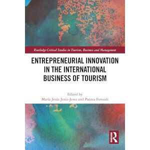 Entrepreneurial Innovation in the International Business of Tourism (Routledge Critical Studies in Tourism, Business and Management) Entrepreneurial Innovation in the International Business of Tourism (Routledge Critical Studies in Tourism, Business and Management)