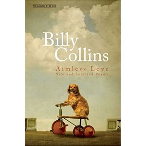 Collins Aimless Love: New and Selected Poems Collins Aimless Love: New and Selected Poems