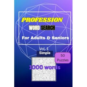 Publishing, H.M. writer Profession Word Search for Adults and Seniors , Vol 1: Puzzle book word search Volume 1 for adults and seniors about profession 6 x 9 in , 50 puzzles , 1000 words Publishing, H.M. writer Profession Word Search for Adults and Seniors , Vol 1: Puzzle book word search Volume 1 for adults and seniors about profession 6 x 9 in , 50 puzzles , 1000 words