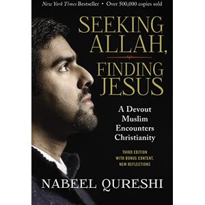 Qureshi, Nabeel Seeking Allah, Finding Jesus: A Devout Muslim Encounters Christianity Qureshi, Nabeel Seeking Allah, Finding Jesus: A Devout Muslim Encounters Christianity