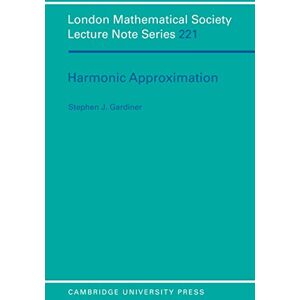 Cambridge University Press Harmonic Approximation (London Mathematical Society Lecture Note Series Book 221) Cambridge University Press Harmonic Approximation (London Mathematical Society Lecture Note Series Book 221)