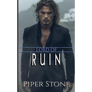 Stone, Piper Lord of Ruin: A Dark Mafia Romance (Lords of Corruption) Stone, Piper Lord of Ruin: A Dark Mafia Romance (Lords of Corruption)