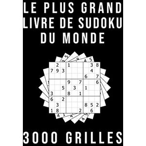 Sudoku-Mania Le Plus Grand Livre De Sudoku Du Monde 3000 GRILLES: Avec Solutions Niveau: moyen difficile diabolique Sudoku-Mania Le Plus Grand Livre De Sudoku Du Monde 3000 GRILLES: Avec Solutions Niveau: moyen difficile diabolique