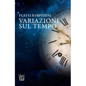 Rampichini, Flavia Variazioni sul tempo: (Collana Versi PubMe) (PubMe Poetry) Rampichini, Flavia Variazioni sul tempo: (Collana Versi PubMe) (PubMe Poetry)