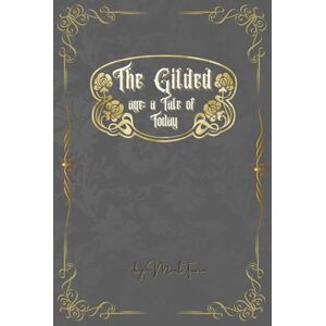 Twain, Mark The Gilded age; a Tale of Today by Mark Twain and Charles Dudley Warner: Classics Illustrated and Annotated Twain, Mark The Gilded age; a Tale of Today by Mark Twain and Charles Dudley Warner: Classics Illustrated and Annotated