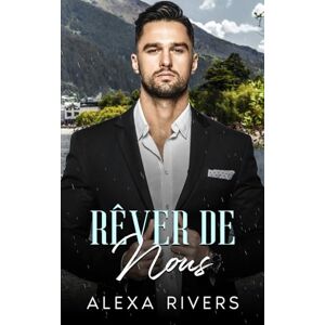Rivers, Alexa Rêver de Nous (Les Cœurs de Petit Ciel) Rivers, Alexa Rêver de Nous (Les Cœurs de Petit Ciel)