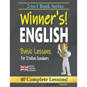 Preston, Matthew 2-in-1 Book Series: Winner’s English Basic Lessons For Italian Speakers Book 1 & Book 2 (British English Version) (Winner's English Basic ... Italian Speakers (British English Version)) Preston, Matthew 2-in-1 Book Series: Winner’s English Basic Lessons For Italian Speakers Book 1 & Book 2 (British English Version) (Winner's English Basic ... Italian Speakers (British English Version))