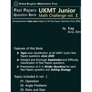 Kay Past Papers UKMT Junior Math Challenge vol. 1: Comprehensive Topic-wise Analysis of All Past Papers Questions Since 2020 (Past Papers Question Bank UKMT Junior Math Challenge) Kay Past Papers UKMT Junior Math Challenge vol. 1: Comprehensive Topic-wise Analysis of All Past Papers Questions Since 2020 (Past Papers Question Bank UKMT Junior Math Challenge)