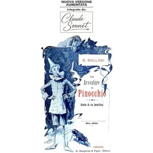 Collodi, Carlo PINOCCHIO: Nuova versione aumentata integrata da Claude Sonnet Collodi, Carlo PINOCCHIO: Nuova versione aumentata integrata da Claude Sonnet