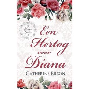 Bilson, Catherine Een Hertog voor Diana: 3 (de Blozende Bruiden) Bilson, Catherine Een Hertog voor Diana: 3 (de Blozende Bruiden)