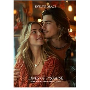 Grace, Evelyn Lines of Promise (Clean Wholesome Christian Romance) (Margins of Mercy Book #2): When Hope Writes Their Love Story Grace, Evelyn Lines of Promise (Clean Wholesome Christian Romance) (Margins of Mercy Book #2): When Hope Writes Their Love Story
