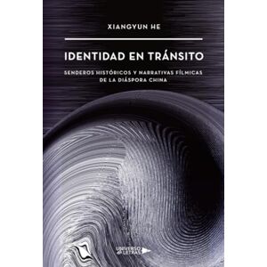 He, Xiangyun Identidad en Tránsito: Senderos Históricos y Narrativas Fílmicas de la Diáspora China He, Xiangyun Identidad en Tránsito: Senderos Históricos y Narrativas Fílmicas de la Diáspora China