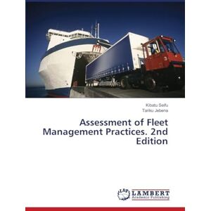 Seifu, Kibatu Assessment of Fleet Management Practices. 2nd Edition Seifu, Kibatu Assessment of Fleet Management Practices. 2nd Edition