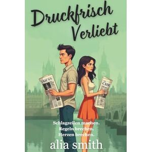 Smith, Alia Druckfrisch Verliebt: Eine Second-Chance-Romanze zwischen Rivalen, die zu Liebenden werden. (Romantik am Arbeitsplatz) Smith, Alia Druckfrisch Verliebt: Eine Second-Chance-Romanze zwischen Rivalen, die zu Liebenden werden. (Romantik am Arbeitsplatz)