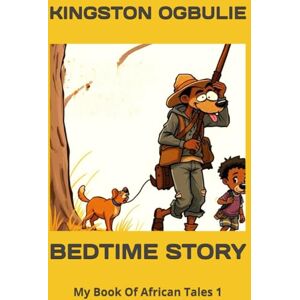 Kingston BEDTIME STORY: My Book Of African Tales 1 Kingston BEDTIME STORY: My Book Of African Tales 1