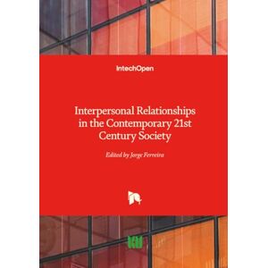 Interpersonal Relationships in the Contemporary 21st Century Society Interpersonal Relationships in the Contemporary 21st Century Society