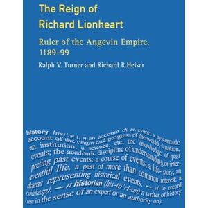 Turner, Ralph V V. The Reign of Richard Lionheart: Ruler of The Angevin Empire, 1189-1199 (The Medieval World) Turner, Ralph V V. The Reign of Richard Lionheart: Ruler of The Angevin Empire, 1189-1199 (The Medieval World)