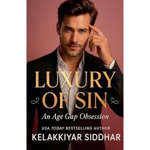 Siddhar, Kelakkiyar Luxury of Sin: An Age Gap Obsession Siddhar, Kelakkiyar Luxury of Sin: An Age Gap Obsession