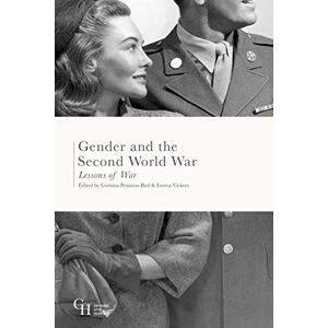 Gender and the Second World War: Lessons of War: 15 (Gender and History) Gender and the Second World War: Lessons of War: 15 (Gender and History)