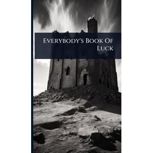 Anonymous Everybody's Book Of Luck Anonymous Everybody's Book Of Luck