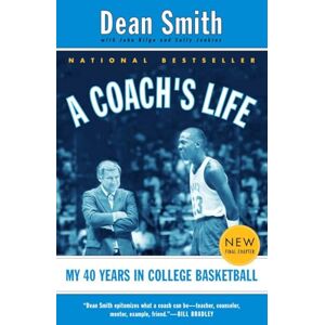 Smith, Dean A Coach's Life: My 40 Years in College Basketball Smith, Dean A Coach's Life: My 40 Years in College Basketball