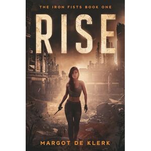 de Klerk, Margot Rise: 1 (The Iron Fists) de Klerk, Margot Rise: 1 (The Iron Fists)