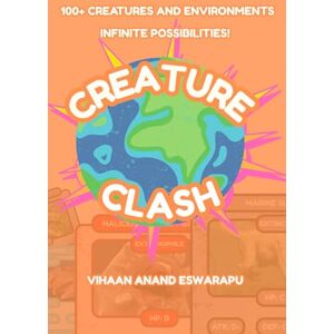 Eswarapu, Vihaan Anand CREATURE CLASH: THE ULTIMATE CREATURE BESTIARY BOARD GAME BATTLE: 100 of the weirdest things alive! Book + Card Game Eswarapu, Vihaan Anand CREATURE CLASH: THE ULTIMATE CREATURE BESTIARY BOARD GAME BATTLE: 100 of the weirdest things alive! Book + Card Game