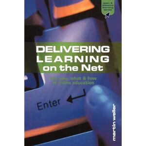 Weller, Martin Delivering Learning on the Net: The Why, What and How of Online Education (Open and Flexible Learning Series) Weller, Martin Delivering Learning on the Net: The Why, What and How of Online Education (Open and Flexible Learning Series)