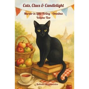 Chavremootoo, Belinda Cats, Clues & Candlelight. Murder in Little Firling Omnibus Volume Two: Cats, Clues & Candlelight. Murder in Little Firling Omnibus Volume Two: ... and harmony (A Little Firling Mystery) Chavremootoo, Belinda Cats, Clues & Candlelight. Murder in Little Firling Omnibus Volume Two: Cats, Clues & Candlelight. Murder in Little Firling Omnibus Volume Two: ... and harmony (A Little Firling Mystery)