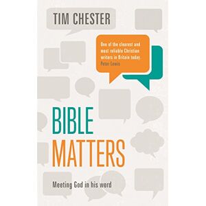 Chester, Dr Tim Bible Matters: Meeting God In His Word (Keswick Foundations) Chester, Dr Tim Bible Matters: Meeting God In His Word (Keswick Foundations)