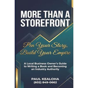 Kealoha, Paul Sales on the Shelf: The Published Author's Blueprint for Local Business Growth Kealoha, Paul Sales on the Shelf: The Published Author's Blueprint for Local Business Growth