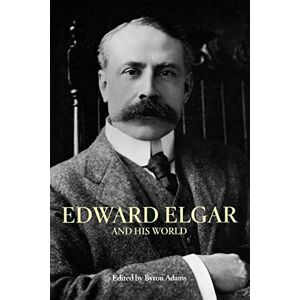 United Edward Elgar and His World (Bard Music Festival): 18 United Edward Elgar and His World (Bard Music Festival): 18