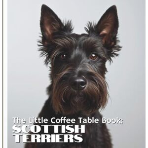 by Design, MEHCO The Little Coffee Table Book: Scottish Terriers: 75 fascinating facts that showcase everything that makes the Scottie so iconic—from their rich ... to their independent nature and loyal hearts. by Design, MEHCO The Little Coffee Table Book: Scottish Terriers: 75 fascinating facts that showcase everything that makes the Scottie so iconic—from their rich ... to their independent nature and loyal hearts.