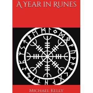 Kelly, Michael A Year in Runes Kelly, Michael A Year in Runes
