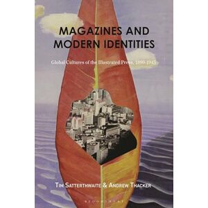 Magazines and Modern Identities: Global Cultures of the Illustrated Press, 1880–1945 Magazines and Modern Identities: Global Cultures of the Illustrated Press, 1880–1945