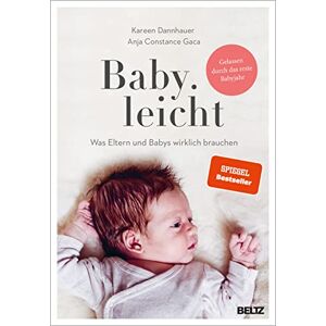 Dannhauer, Kareen Baby.leicht: Was Eltern und Babys wirklich brauchen Dannhauer, Kareen Baby.leicht: Was Eltern und Babys wirklich brauchen
