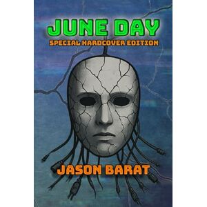 Barat, Jason June Day: Special Edition Hardcover – Includes Bonus Short Story Barat, Jason June Day: Special Edition Hardcover – Includes Bonus Short Story