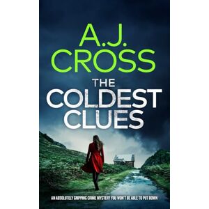 Cross THE COLDEST CLUES an absolutely gripping crime mystery you won’t be able to put down (Dr Kate Hanson Mysteries) Cross THE COLDEST CLUES an absolutely gripping crime mystery you won’t be able to put down (Dr Kate Hanson Mysteries)