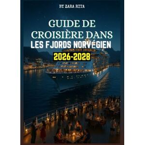 RITA, ZARA GUIDE DE CROISIÈRE DANS LES FJORDS NORVÉGIEN 2026-2028 RITA, ZARA GUIDE DE CROISIÈRE DANS LES FJORDS NORVÉGIEN 2026-2028
