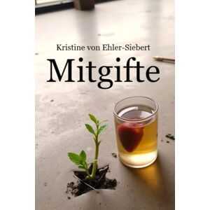 von Ehlert-Siebert, Kristine Mitgifte (SOPHIA) von Ehlert-Siebert, Kristine Mitgifte (SOPHIA)