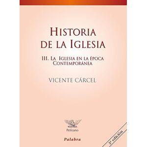 Cárcel Ortí, Vicente Historia de la iglesia III : la iglesia en la época contemporánea Cárcel Ortí, Vicente Historia de la iglesia III : la iglesia en la época contemporánea
