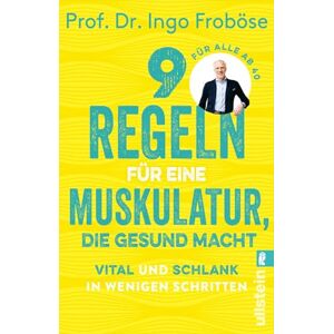 Froböse, Ingo 9 Regeln für eine Muskulatur, die gesund macht: Vital und schlank in wenigen Schritten Die besten Tipps und Übungen zur Stärkung unserer Muskeln, ... Körper und unsere Seele gesund halten. Froböse, Ingo 9 Regeln für eine Muskulatur, die gesund macht: Vital und schlank in wenigen Schritten Die besten Tipps und Übungen zur Stärkung unserer Muskeln, ... Körper und unsere Seele gesund halten.