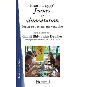 Bélisle, Claire Photolangage® Jeunes et alimentation: Penser ce que manger veut dire Bélisle, Claire Photolangage® Jeunes et alimentation: Penser ce que manger veut dire