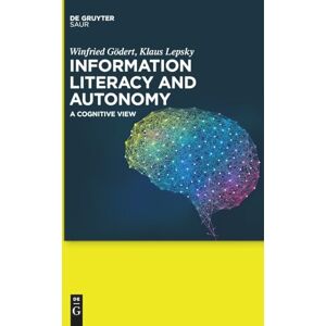 De Gruyter Saur Information Literacy and Autonomy: A Cognitive View De Gruyter Saur Information Literacy and Autonomy: A Cognitive View