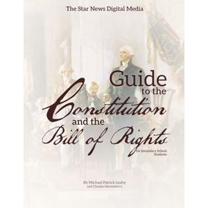 Leahy, Michael Patrick The Star News Digital Media Guide to The Constitution and The Bill of Rights Leahy, Michael Patrick The Star News Digital Media Guide to The Constitution and The Bill of Rights