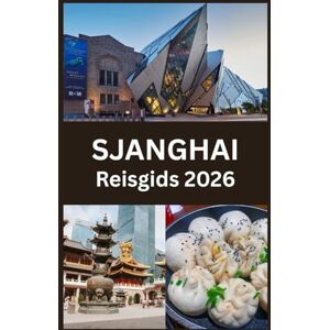 Martin, Koby SJANGHAI Reisgids 2026: Essentiële tips, verborgen parels en lokale geheimen om de meest levendige stad van China in 2026 te verkennen Martin, Koby SJANGHAI Reisgids 2026: Essentiële tips, verborgen parels en lokale geheimen om de meest levendige stad van China in 2026 te verkennen