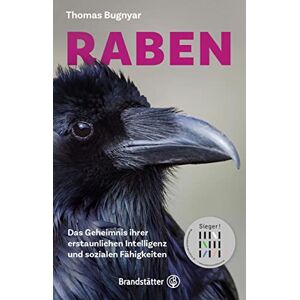 Bugnyar, Thomas Raben: Das Geheimnis ihrer erstaunlichen Intelligenz und sozialen Fähigkeiten Bugnyar, Thomas Raben: Das Geheimnis ihrer erstaunlichen Intelligenz und sozialen Fähigkeiten